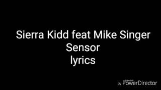 Sierra Kidd feat Mike Singer - Sensor (lyrics)