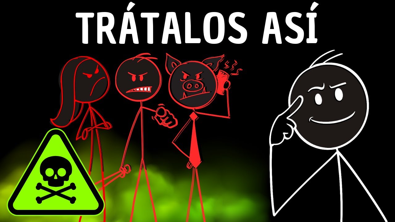 Trata a la gente Tóxica ASÍ y te dejarán en paz