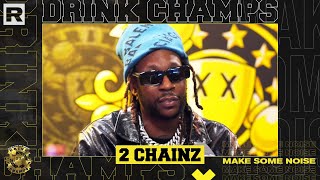 2 Chainz On 'Dope Don't Sell Itself,' DTP, His Career & More | Drink Champs