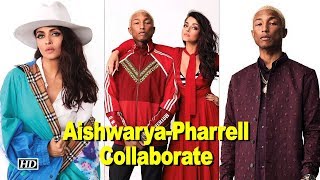 Aishwarya Rai Collaborates with Pharrell Williams