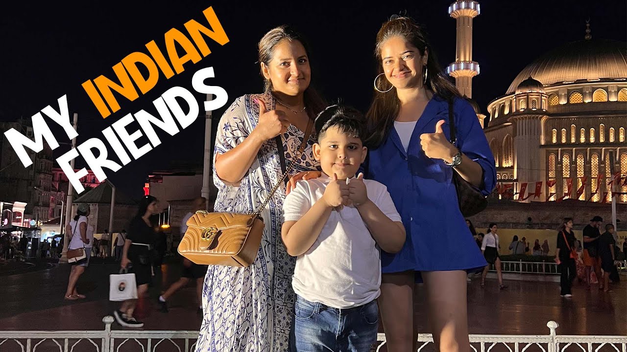 My Indian friends in Turkey #vlogs