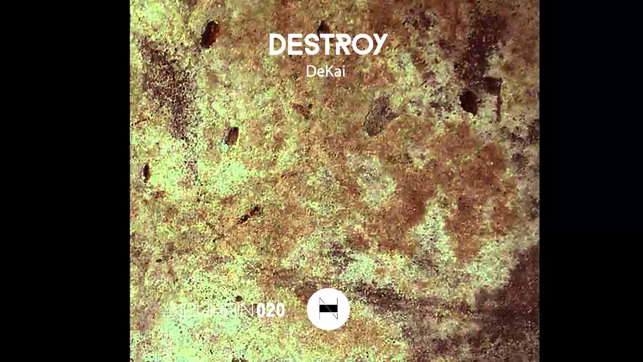 DeKai - Destroy [Neuhain]