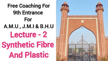 Synthetic fibre and plastic Lecture2|class 8 science ,Amu 9 entrance AMU,JAMIA & B.H.U #studyhacker