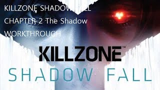 KILLZONE SHADOW FALL CHAPTER 2 The Shadow WALKTHROUGH