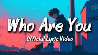 Who Are You |  Lyric Video | English Sad Song 2026
