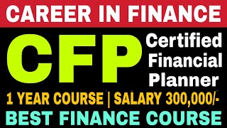Certified Financial Planner (CFP) Course Full Details | Career in Finance | Better than CA