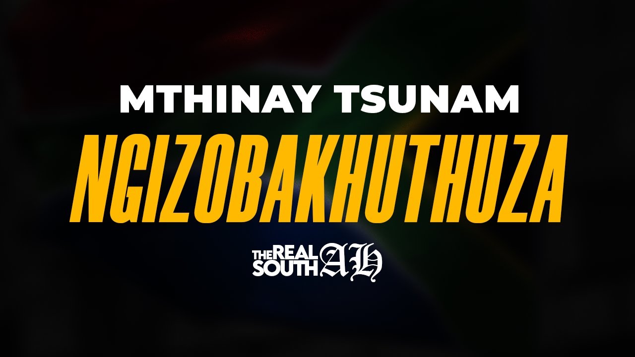 Mthinay Tsunam - Ng'zobaKhuthuza