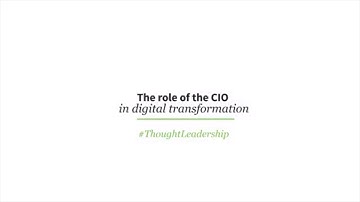The role of the CIO in digital transformation