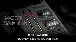 Alex Trackone - Looper Base (Original Mix) [HQ]