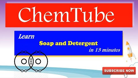 Chemistry SPM:  Soap & Detergent (13 Minutes)