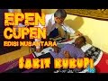 EPEN CUPEN edisi Nusantara : "Sakit KUKUPI"