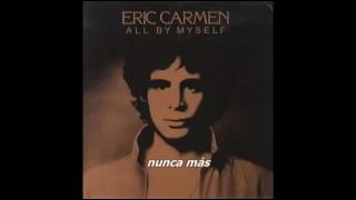 Eric Carmen   All by Myself Subtítulos español
