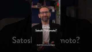 Kim Bu Satoshi Nakamoto?