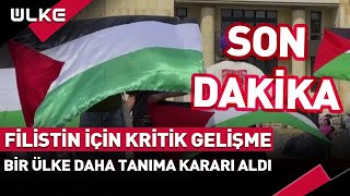 #SONDAKİKA Filistin İçin Kritik Gelişme! Bir Ülke Daha Tanıma Kararı Aldı