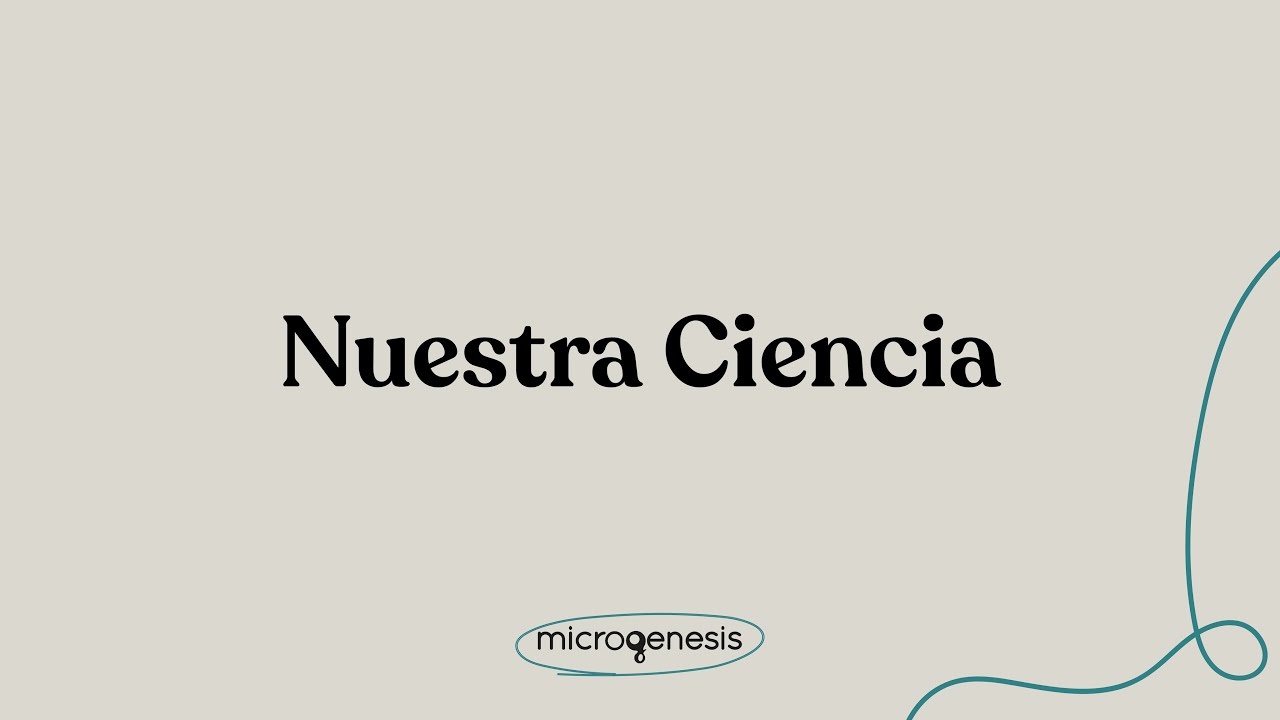 Microgenesis - Nuestra ciencia