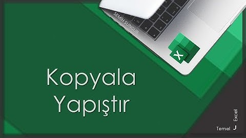 Excel Eğitimi 7- Kopyala, Yapıştır, Ekle ve Sil