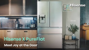 Hisense X PureFlat Series Refrigerator：Meet Joy at the Door | French Door