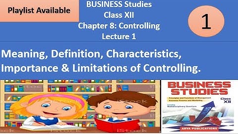 Meaning, Definition, Characteristics, Importance & Limitations of Controlling