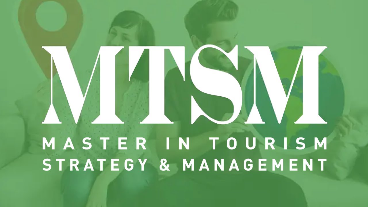 Master MTSM - Master in Tourism Strategy & Management