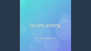 Secrets waiting