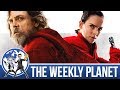 Star Wars The Last Jedi - The Weekly Planet Podcast