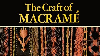 The Craft Of Macramé 1972 Old Book Review
