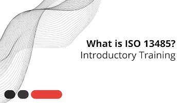 What is ISO 13485? Quality Management System for Medical Devices - Introductory Training