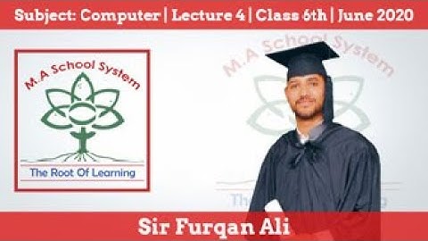 Class 6 Computer Lec 4 by Sir Furqan
