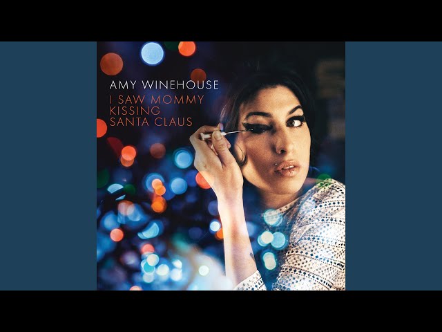 AMY WINEHOUSE - I SAW MOMMY KISSING SANTA CLAUS