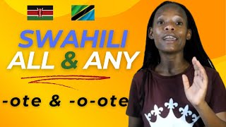 Swahili Grammar: Understanding ''Ote'' and ''O-ote'' | Swahili Kingdom