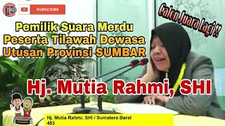 Hj Mutia Rahmi || Utusan SUMBAR Cabang Tilawah Dewasa || MTQ Nasional XXVIII 2020 Sumatera Barat