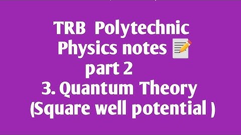 TRB Polytechnic Physics notes 📰 /Quantum Theory part 2(Square well potential)