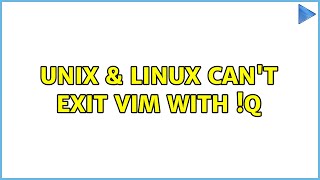Unix & Linux: Can't exit Vim with :!q