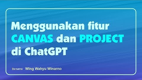 Fitur Project dan Canvas di ChatGPT