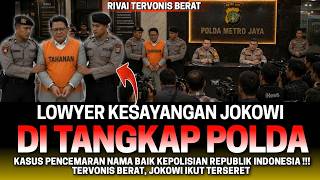DETIK-DETIK LOWYER KESAYANGAN JOKOWI RIVAI DI TANGKAP POLDA METRO‼️ PENCEMARAN NAMA BAIK KEPOLISIAN😱