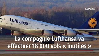 La compagnie Lufthansa va effectuer 18 000 vols « inutiles »