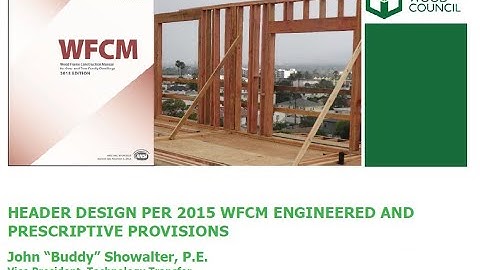 Header Design per 2015 WFCM Engineered and Prescriptive Provisions