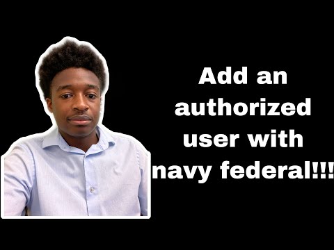 NFCU How to Add An Authorized User to your Navy Federal Credit Union Account With NO RISK!!!