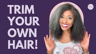 HOW TO TRIM YOUR OWN NATURAL HAIR AT HOME