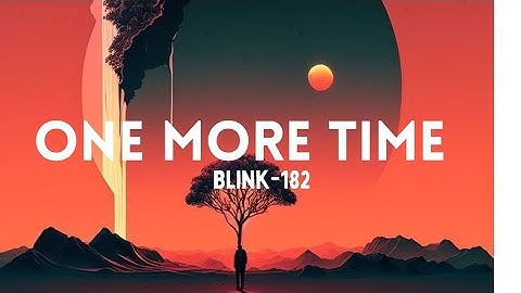 blink-182 - ONE MORE TIME (Tradução//Letras BR) 🇧🇷