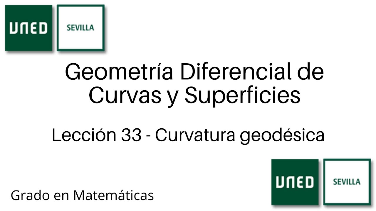 Lección 33 - Curvatura geodésica | Geometría Diferencial de Curvas y Superficies | UNED
