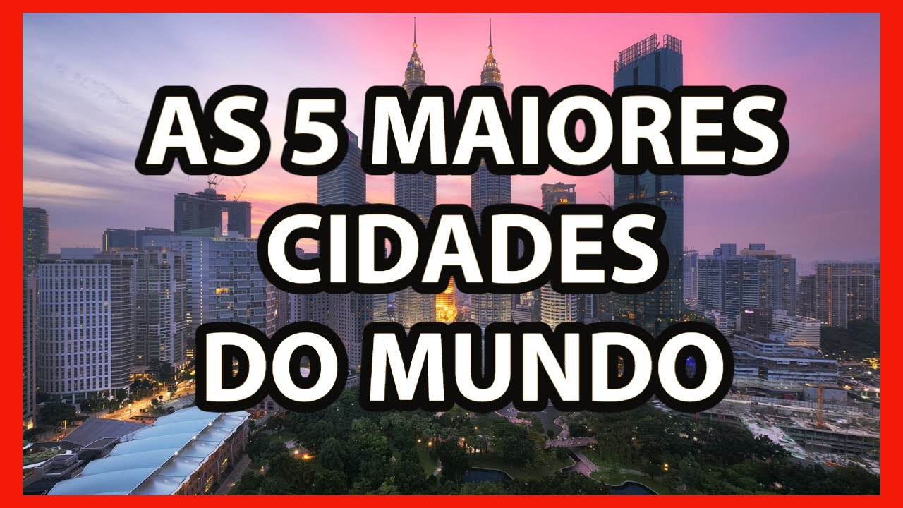 🚨[ATUALIZADO] AS 5 MAIORES CIDADES DO MUNDO 2022 - YouTube