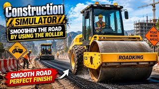 🚧 Smoothen the Road with a Heavy Roller! | Realistic Construction Simulator Gameplay screenshot 1