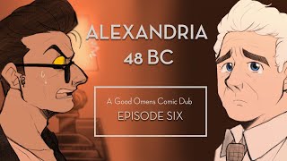 Good Omens Comic Dub || Alexandria 48 BC || Episode Six