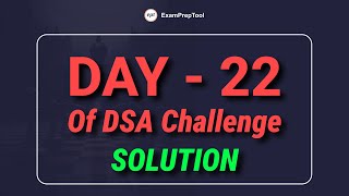 Day - 22 Of 30 Days DSA Challenge | Coding Challenge | Code with Reddy Sir | Code with ExamPreptool