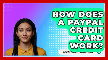 How Does A PayPal Credit Card Work? - CreditGuide360.com