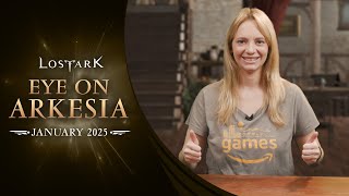 Lost Ark: Eye On Arkesia (January 2025)