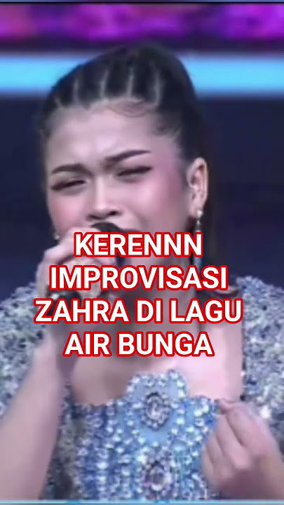 KERENNN IMPROVISASI ZAHRA DI LAGU AIR BUNGA #trending #trendingshorts #dangdut #viral #viralvideo