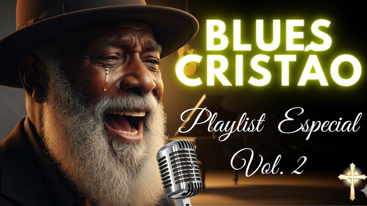 Quando Tua Luz me Tocou | Blues Cristão | Playlist Especial Vol.2
