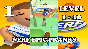 NERF Epic Pranks - Gameplay Walkthrough Levels 1 - 10 Android iOS